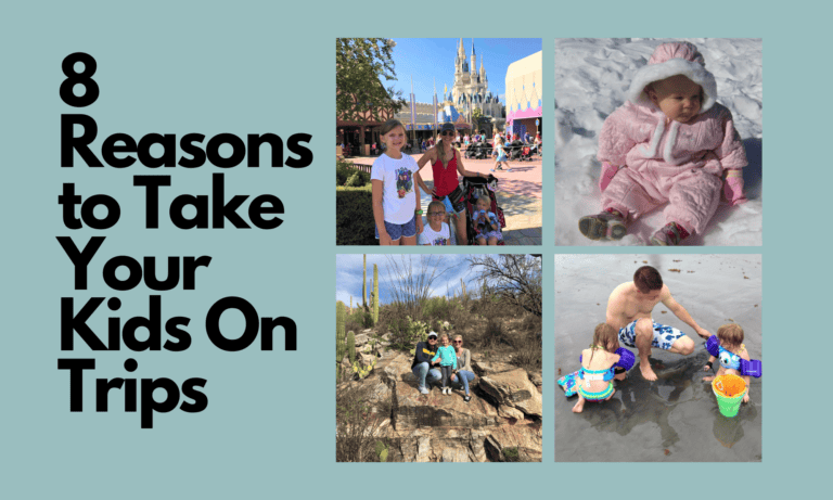 Why You Shouldn’t Give Up on Travel When You Have Young Kids: 8 Undeniable Reasons to Take Your Kids